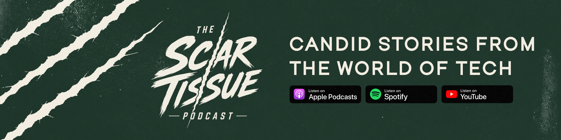 The Scar Tissue Podcast: candid stories from the world of tech.